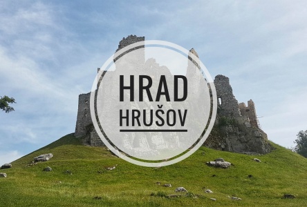 Hrad Hrušov – Zrúcanina gotického hradu